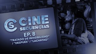 CineSecuencias  T 2024 Episodio 8 quotTratado de invisibilidadquot  quotDespuésquot  quotLachataoquot [upl. by Barsky]