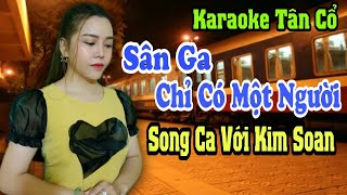 Karaoke Tân Cổ  Sân Ga Chỉ Có Một Người  Song Ca Với Kim Soan  Beat Trần Huy 2021 [upl. by Suanne]