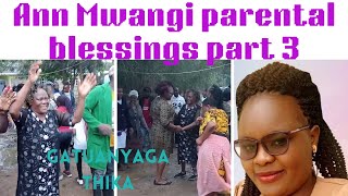 ANN MWANGI PARENTAL BLESSINGS PART 3 AT THIKAGATUANYAGA ON A VERY RAINY DAY 2024 [upl. by Olram]