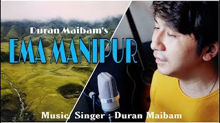 EMA Manipur Jewel Of India   Duran Maibam  Patriotic Song Eramdam Nungsiba Seihou Seitha [upl. by Nayhr]