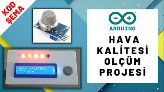 Arduino Hava Kalitesi Ölçüm Projesi  MQ135 Sensörü Kullanımı  KodŞema [upl. by Roach]