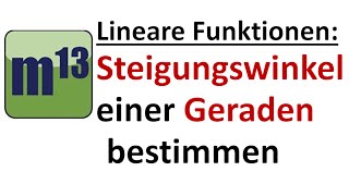 Steigungswinkel einer Geraden bestimmen [upl. by Anaicul]