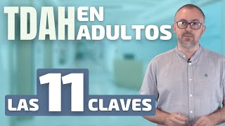 El TDAH en ADULTOS Las 11 claves que te abrirán los ojos 😳 [upl. by Raman]