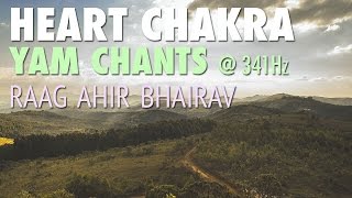 Heart Chakra Meditation  YAM Chants  Raag Ahir Bhairav  Anahata [upl. by Anaehs]