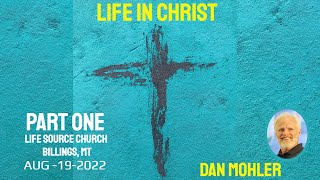 ✝️ Life in Christ  Part 1  Dan Mohler [upl. by Ennairej]