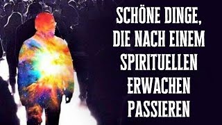 12 schöne Dinge die nach einem spirituellen Erwachen passieren [upl. by Yerfej]