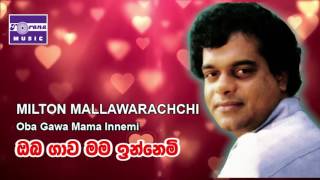 Oba Gawa Mama Innemi  Milton Mallawarachchi Original Recording [upl. by Rozele596]