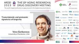 Vera Gorbunova at ARDD2023 Transcriptomic and proteomic signatures of longevity [upl. by Muller634]