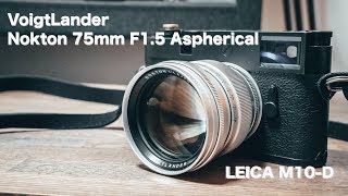 Voigtlander Nokton 75mm F15 LEICA M10D [upl. by Willi]