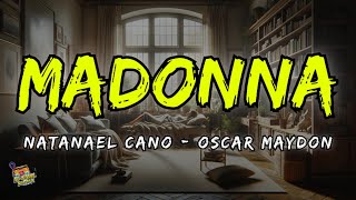 Madonna  Natanael Cano Oscar Maydon Letras  Lyrics [upl. by Eciral]