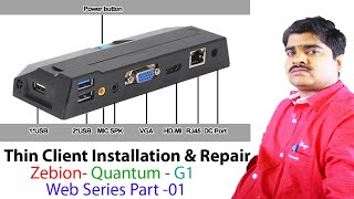 QuantumG1Zebion FL200 and 101 Thin client Installation amp Repair Web Series 01 [upl. by Ellek908]