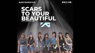 1 Hour Loop BABYMONSTER  Scars To Your Beautiful  FULL VERSION  CLEAN VERSION [upl. by Osnofedli]