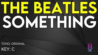 The Beatles  Something  Karaoke Instrumental [upl. by Nikolaus]