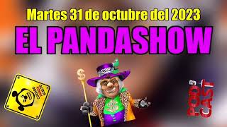 31 de Octubre del 2023 Podcast Panda Show [upl. by Arraeis]