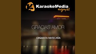 Gracias Amor Karaoke Version In The Style Of Orquesta Matecaña [upl. by Sivaj]