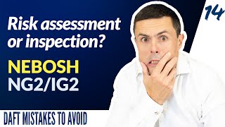 NEBOSH NG2IG2 Dont Confuse Your Risk Assessment With An Inspection 1415 [upl. by Micah]