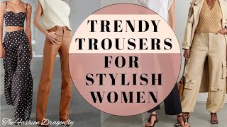 FASHIONABLE TROUSERS AND TRENDY PANTS TRENDS FOR 2024 [upl. by Burty307]