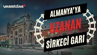 Almanyaya uzanan Sirkeci Garı [upl. by Nnaira]