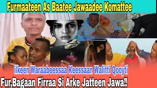 ⭕Furmaateen As Baatee Jawaadeen 🙏Bagaan Firraa Si Arke Jatteen🙏Ejjannoo Jawaadee [upl. by Kcarb]