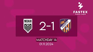 Fastex Premier League Matchday 14 FC Noah  FC Urartu 01112024 [upl. by Nedrah855]