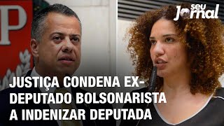 Justiça condena exdeputado bolsonarista a indenizar deputada [upl. by Tsew977]