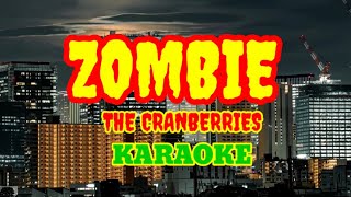 ZOMBIE Karaoke Version by The Cranberries [upl. by Ednutey909]