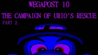 Wegapost 10 The Campaign Of Urios Rescue PART 2 [upl. by Ishmul]