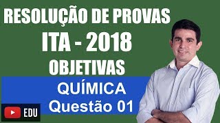 Revisão ITA Resolução das provas do ITA 2108 Química Objetivas Questão 01 [upl. by Cosette]