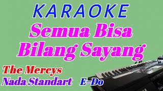 Semua Bisa Bilang  Karaoke Viral  The Mercys  Nada CewekWanita [upl. by Aissyla]