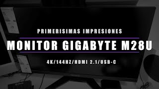 MONITOR GIGABYTE M28U  PRIMERAS IMPRESIONES UNBOXING REVIEW CHAPUCERA 📺 [upl. by Eybba978]