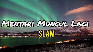 Slam  Mentari Muncul Lagi lirik [upl. by Navad]