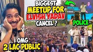 Elvish Yadav Ke Liye Sabse Bada Meetup Cancel   2 lac  Crowd Chakka Jaam  Police aa Gayi [upl. by Anazus]