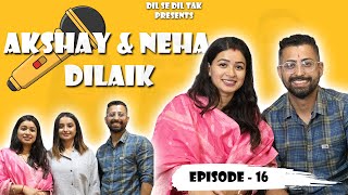 Akshay Dilaik amp Neha Dilaik  Dil se Dil Tak Podcast with Priya Episode16 ​⁠ [upl. by Hurd]