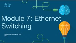 CCNA Module 7 Ethernet Switching  Introduction to Networks ITN [upl. by Khano719]