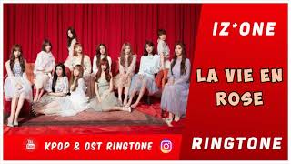 IZONE  LA VIE EN ROSE RINGTONE  DOWNLOAD [upl. by Elaen]