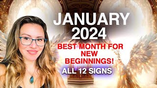 Why January 2024 is One of the BEST Months For Successful NEW BEGINNINGS All 12 Signs [upl. by Charles450]