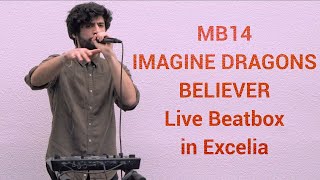 MB14  Imagine Dragons  Believer Live Beatbox in Excelia [upl. by Asset613]