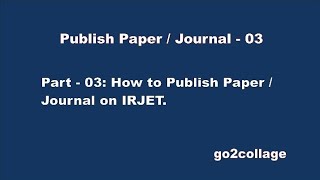 How to Publish Paper  Journal  IRJET  Part 03  go2collage [upl. by Kunz]