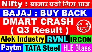 DMART CRASH😭 Q3 Results🔴 Bajaj Buy Back😮🔴 Nifty🔴 Alok Industry🔴 RVNL🔴 IRCON🔴 Paytm🔴 Tata Steel🔴 HLEG [upl. by Adamo]