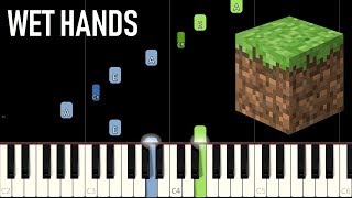 Minecraft  Wet Hands Piano Tutorial Synthesia [upl. by Akiria]