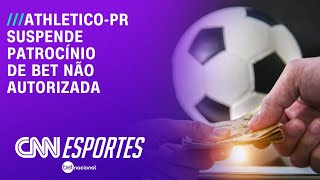 AthleticoPR suspende patrocínio de Bet não autorizada  CNN NOVO DIA [upl. by Fanestil201]