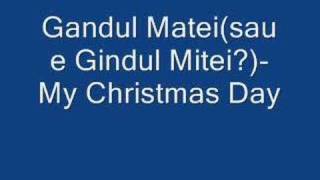 Gandul MateiMy Christmas day [upl. by Trebo149]