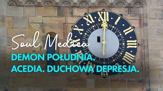 DEMON POŁUDNIA ACEDIA DUCHOWA DEPRESJA [upl. by Icyak]