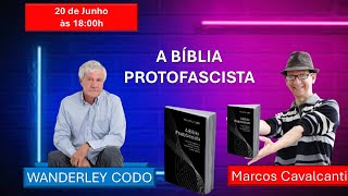 A BÍBLIA PROTOFASCISTA  PROF WANDERLEY CODO [upl. by Ximenez]