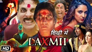 Laxmii Full HD Movie in Hindi  Akshay Kumar  Kiara Advani  Sharad Kelkar  Story Explanation [upl. by Ataymik]