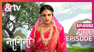 Shivani Kyun घर छोड़ देती है  Nagini Full Ep92  14 Aug 22Namratha Gowda  andtvchannel [upl. by Haran]