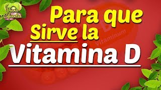 Para Que Sirve La Vitamina D Propiedades Y Beneficios De La Vitamina D [upl. by Wahl349]