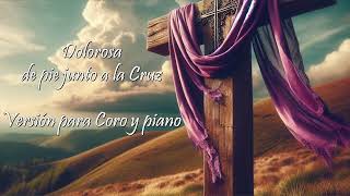 Dolorosa de pie junto a la cruz partitura para piano y coro  canto de cuaresma [upl. by Castorina]