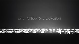 Lithe  Fall Back Extended Version [upl. by Seavey]