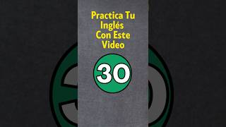 Practica Tu Inglés 30 [upl. by Riffle]